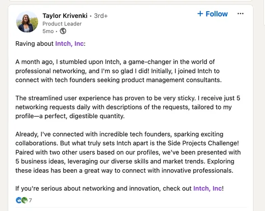 LinkedIn post by product leader Taylor Krivenki praising Intch's five tailored daily networking requests and the Side Projects Challenge for connecting with tech founders.