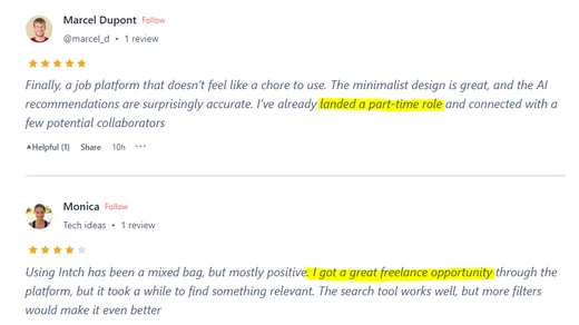Product Hunt reviews by Marcel Dupont, who landed a part-time role thanks to accurate AI recommendations, and Monica, who got a great freelance opportunity through Intch but wants more search filters.