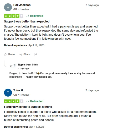 Two Trustpilot reviews: Hall Jackson says Intch support refunded a payment issue the same day, and Toiss H. joined for a friend but found interesting posts and people.