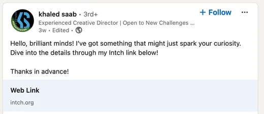 LinkedIn post by creative director khaled saab inviting his network to check out the details via his Intch profile link.